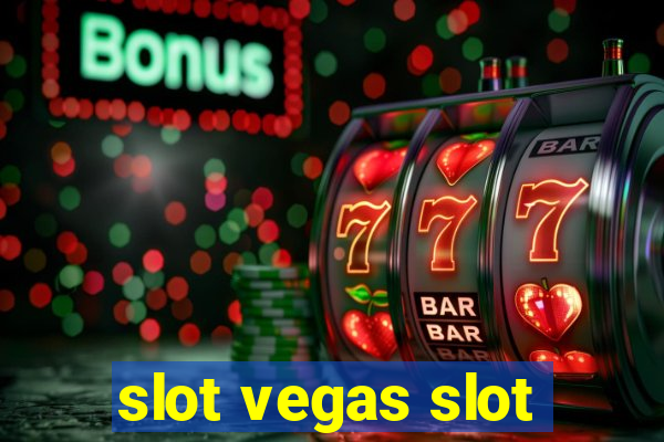 slot vegas slot