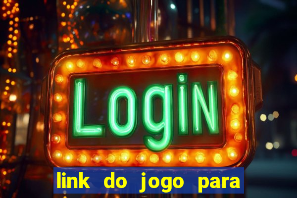 link do jogo para ganhar dinheiro