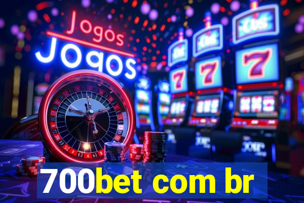 700bet com br