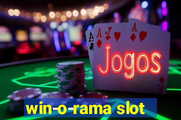 win-o-rama slot