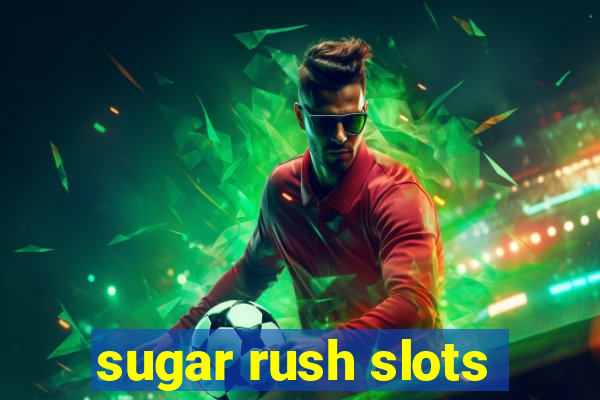 sugar rush slots