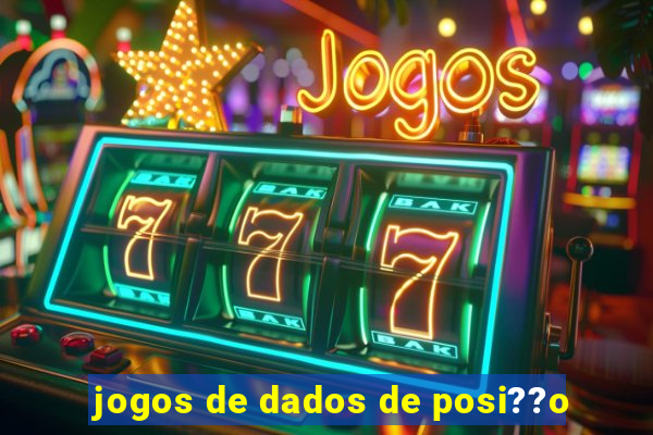 jogos de dados de posi??o