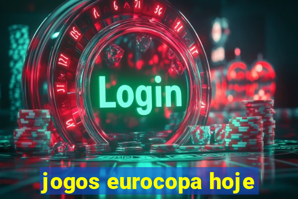 jogos eurocopa hoje