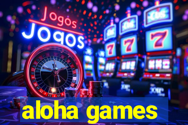 aloha games