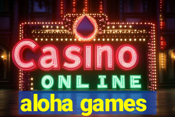 aloha games