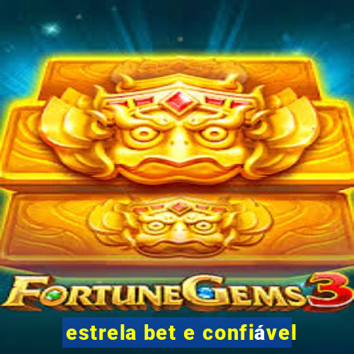 estrela bet e confiável