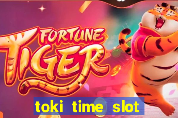 toki time slot free play