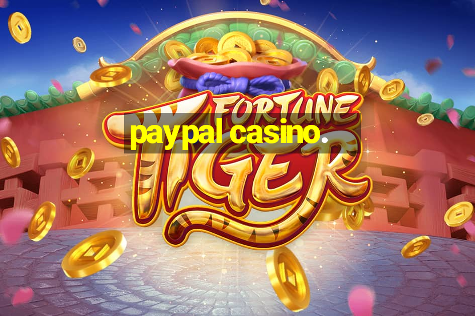 paypal casino.