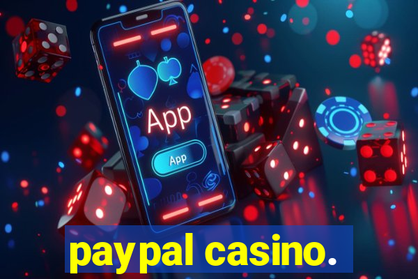 paypal casino.