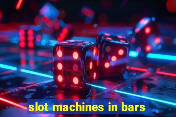 slot machines in bars