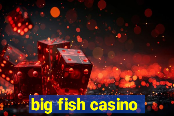 big fish casino