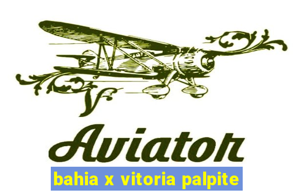 bahia x vitoria palpite