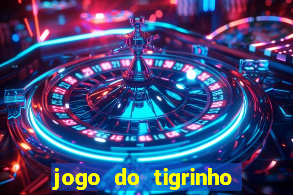 jogo do tigrinho oficial 茅 confi谩vel