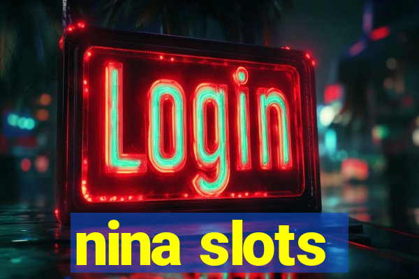 nina slots