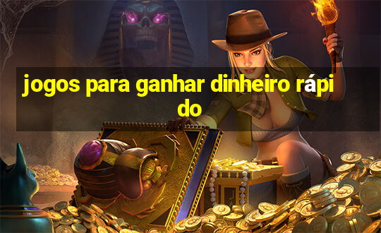 jogos para ganhar dinheiro rápido