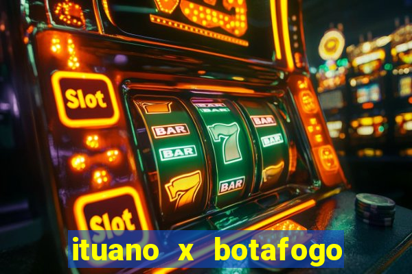 ituano x botafogo sp palpite