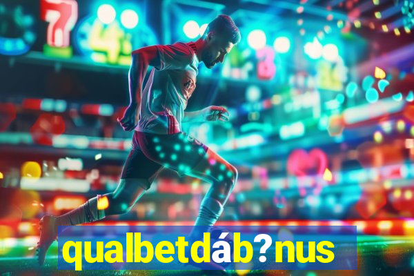 qualbetdáb?nus