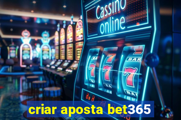 criar aposta bet365