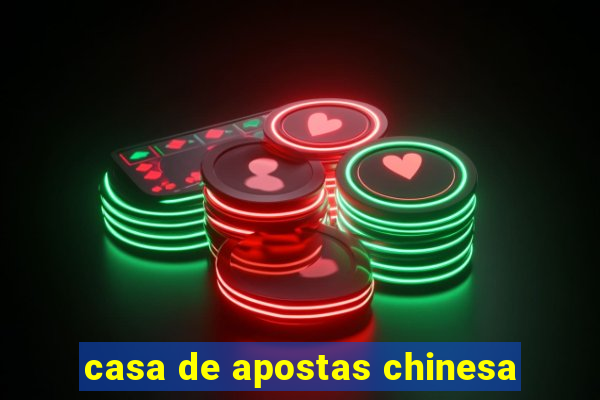 casa de apostas chinesa