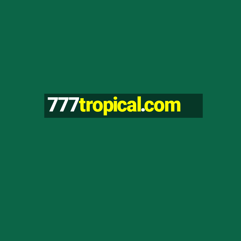 777tropical.com