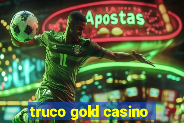 truco gold casino