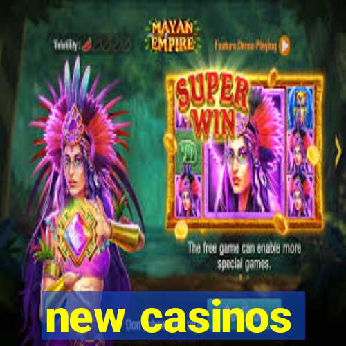 new casinos