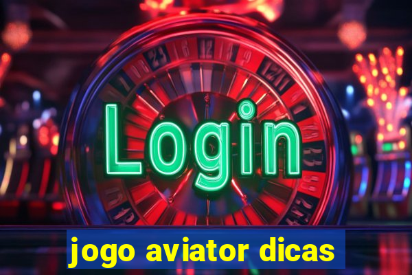 jogo aviator dicas