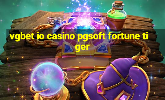 vgbet io casino pgsoft fortune tiger