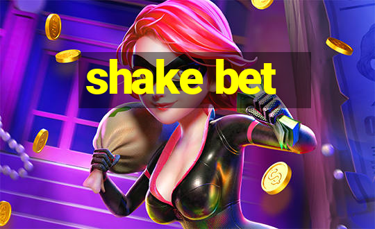 shake bet