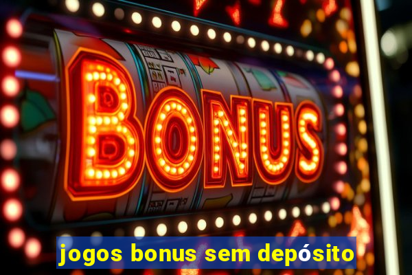 jogos bonus sem depósito