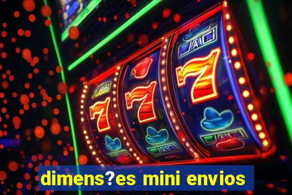 dimens?es mini envios