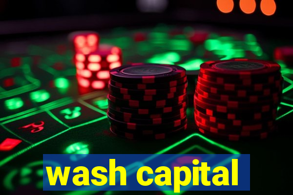 wash capital