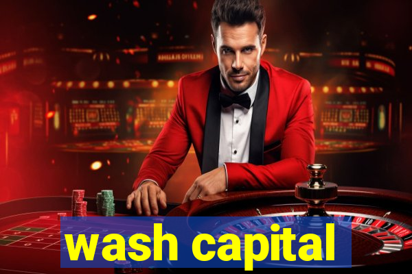 wash capital