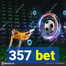 357 bet