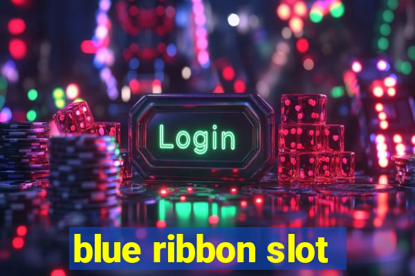 blue ribbon slot