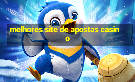 melhores site de apostas casino