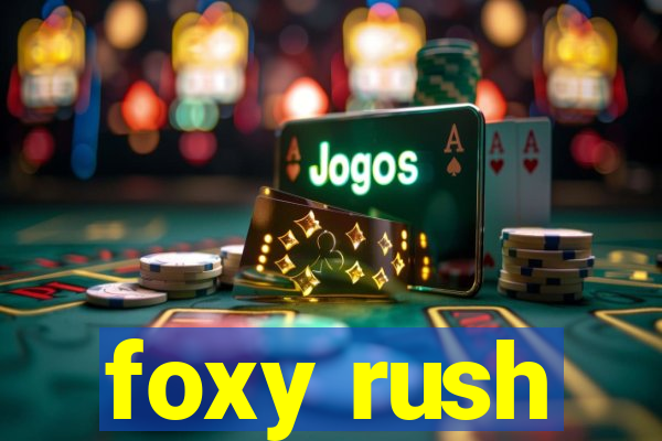 foxy rush