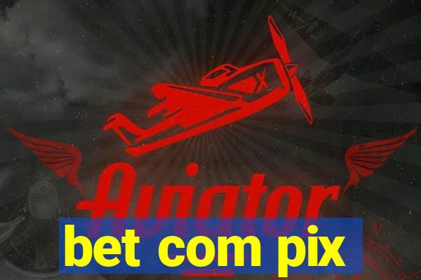 bet com pix