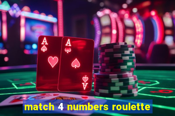 match 4 numbers roulette