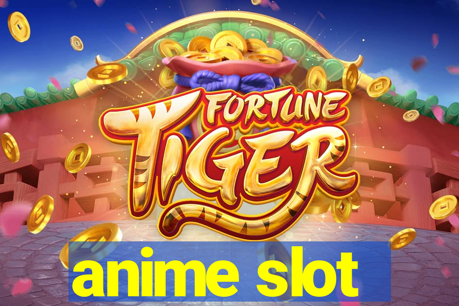 anime slot