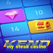 my steak casino