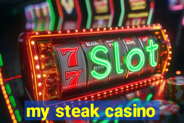 my steak casino