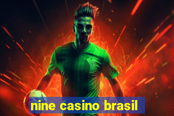 nine casino brasil