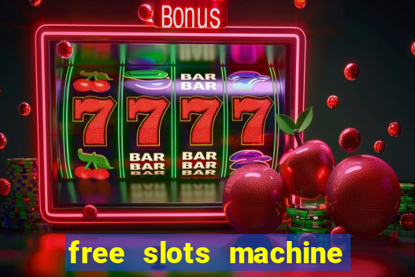 free slots machine to play