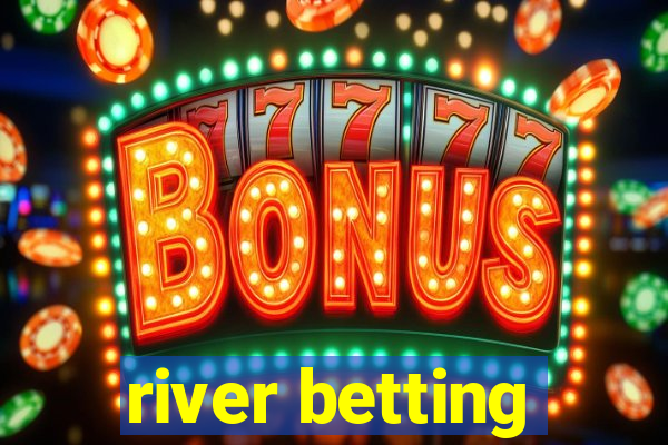 river betting