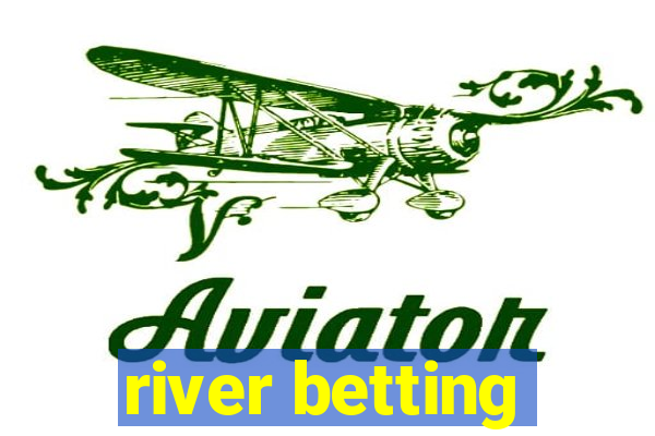 river betting