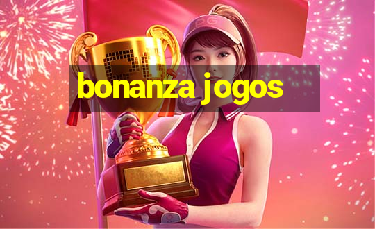 bonanza jogos