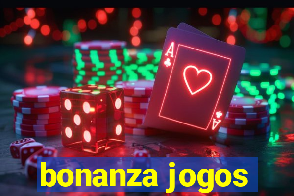 bonanza jogos