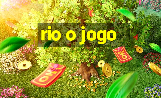 rio o jogo