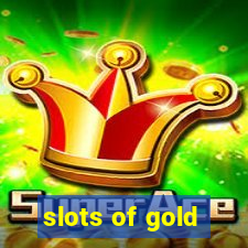 slots of gold